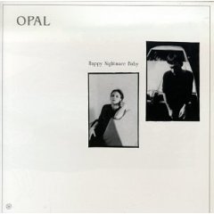 [Opal+Happy+Nightmare+Baby+1990.jpg]