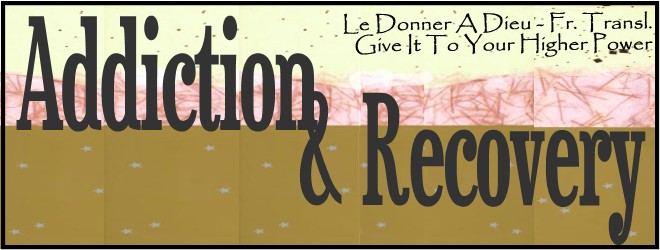Addiction And Recovery Le Donner A Dieu