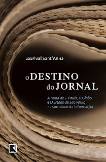 O Destino do Jornal (Sao Paulo: Grupo Editorial Record, 2008)