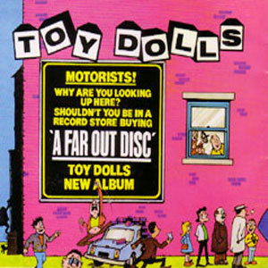 [Toy+Dolls+A+Far+Out+Disc.jpg]