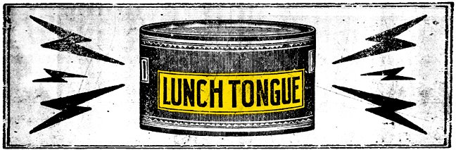 LUNCH TONGUE