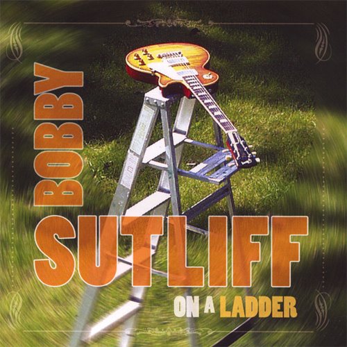 [Bobby+Sutliff+-+On+A+Ladder+-+2007.jpg]