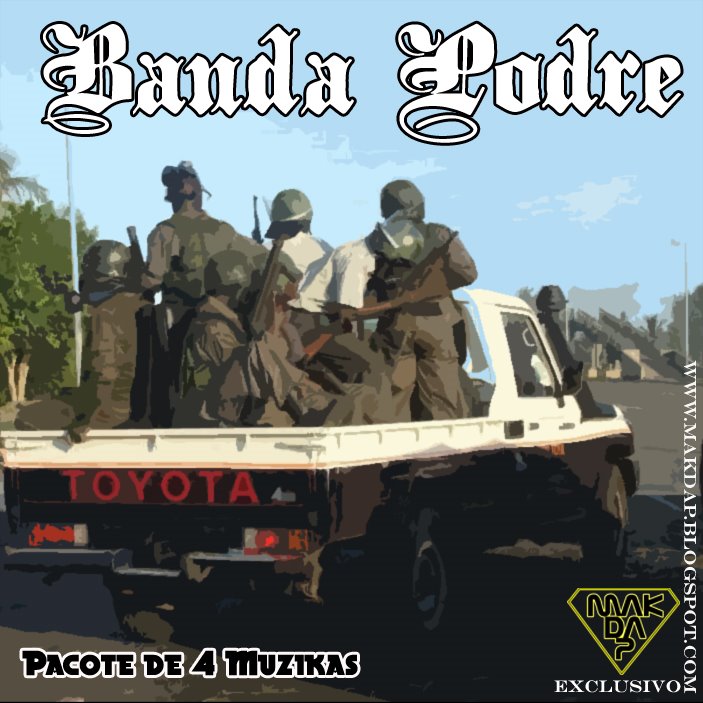 [Banda+Podre+-+Pacote+de+4+Muzikas+-+EXCLUSIVO+www.makdap.blogspot.com.jpg]