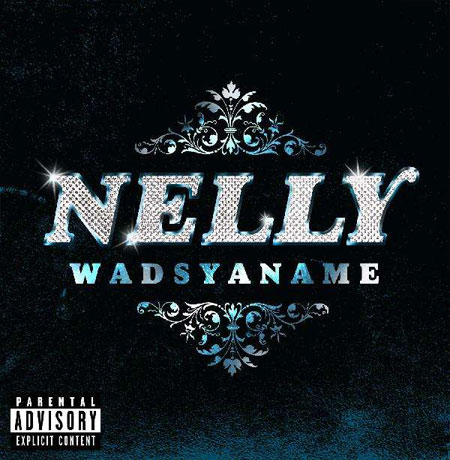 [nelly_wadsyaname.jpg]