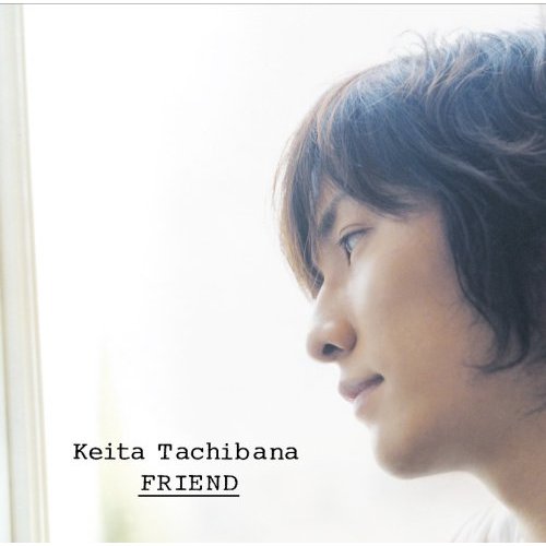 [Tachibana+Keita+#+Single+02nd+[FRIEND]+Big.jpg]