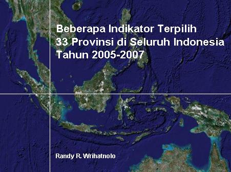 Beberapa Indikator Terpilih 33 Provinsi di Seluruh Indonesia Tahun 2005-2007
