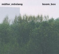 [Müller_Möslang+-+boom_box.jpg]
