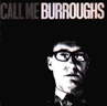 [William+S.+Burroughs+-+Call+Me+Burroughs+s.JPG]