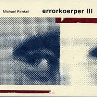 [abs+009+Michael+Renkel+-+Errorkoerper+III.jpg]