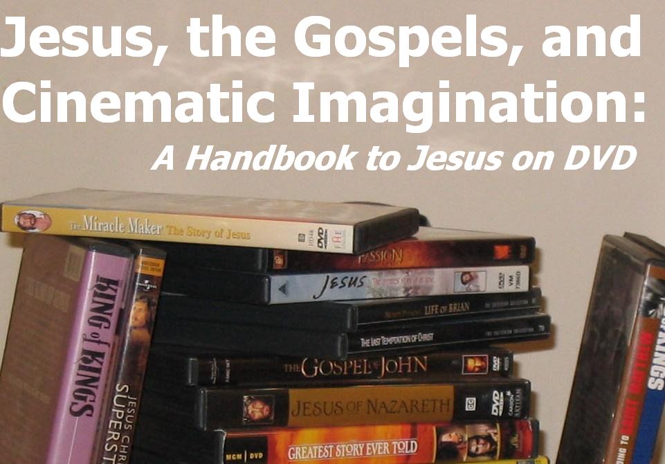 [Jesus+Gospels+Cinematic+Imagination1.JPG]
