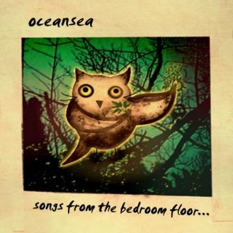 [[cover]+Oceansea+-+Songs+From+The+Bedroom+Floor+-+Copy.jpg]