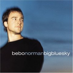 [Bebo+Norman+-+Big+Blue+Sky.jpg]