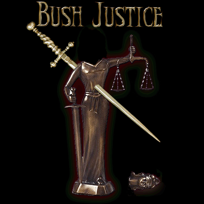 [7.BUSH+JUSTICE+REIGNS.jpg]
