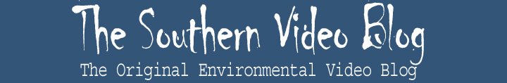 Southern Video Blog, The original environmental video blog