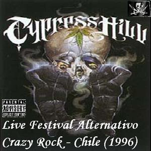 Cypress Hill - Live At Festival Alternativo Crazy Rock - Chile (1996) Capa....+%28Custom%29