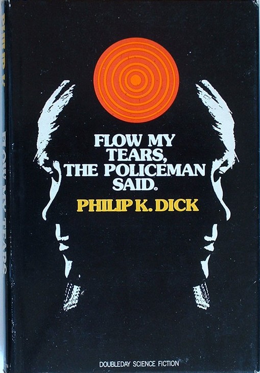 [Flow+My+Tears+The+Policeman+Said,+Philip+Dick.jpg]