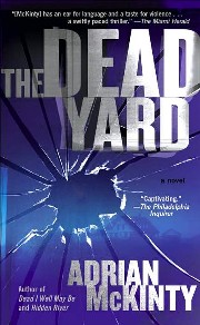 [The+Dead+Yard,+Adrian+McKinty.jpg]