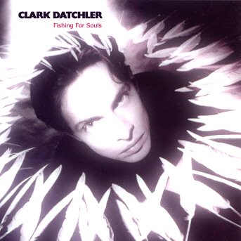 [Clark+Datchler+-+Fishing+For+Souls+(1992).jpg]