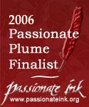 [passionateplumefinalist2006.jpg]