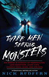 THREE MEN SEEKING MONSTERS: Six Weeks In Pursuit Of Werewolves...