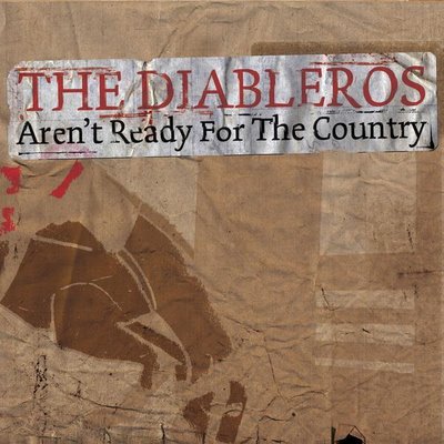 [The+Diableros+-+Aren't+Ready+For+The+Country.JPG]