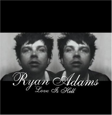 [Ryan+Adams+-+Love+Is+Hell.jpg]