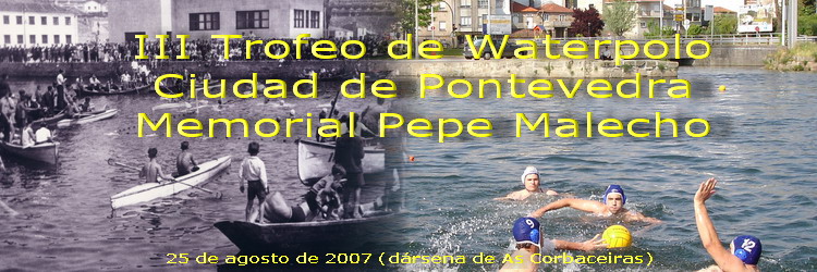 III Trofeo Ciudad Pontevedra Waterpolo Memorial Pepe Malecho