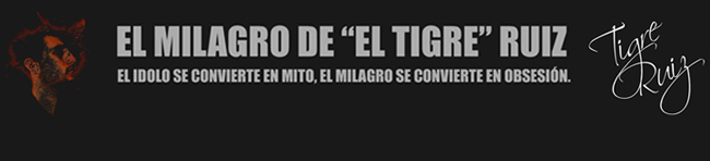 El Milagro de "El Tigre" Ruiz