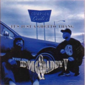 [DMG+&+Daddy+V-+It's+Just+A+Ghetto+Thang+[Compton+1995].jpg]