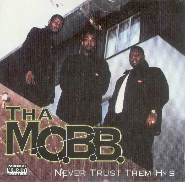 [Tha+M.O.B.B.+-+Never+Trust+Them+Hoe's+-+1995.jpg]