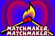 [MatchmakerMatchmaker230x150.gif]