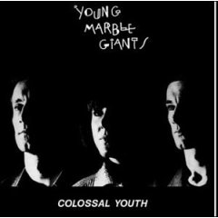[youg+marble+giants_colossal+youth.jpg]