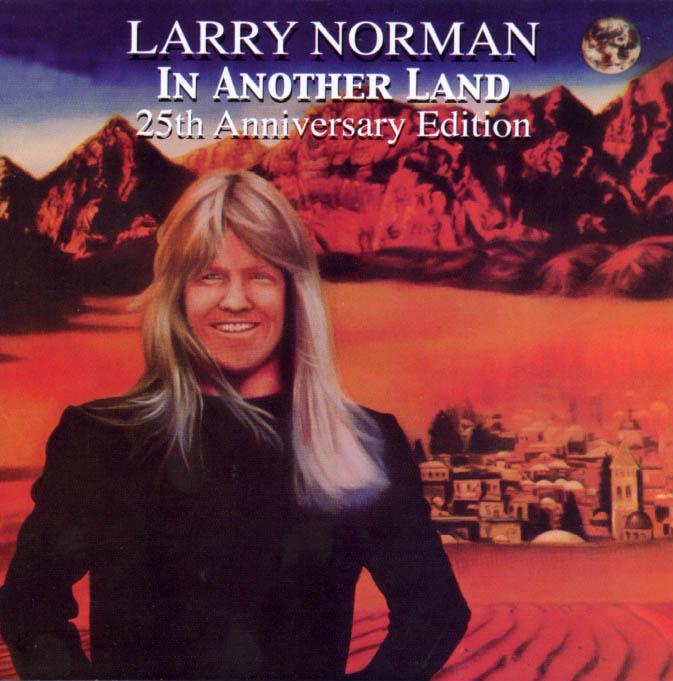 [larry+norman+in+another+land+25th+front.jpg]