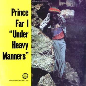 [Prince+Far+I+-+Under+Heavy+Manners_cov1.jpg]