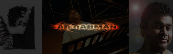 AR RAHMAN-- THE MAN.. THE MUSIC
