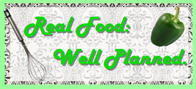 Real Food: Well Planned