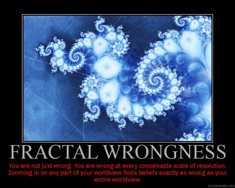 [fractalwrongness.jpg]