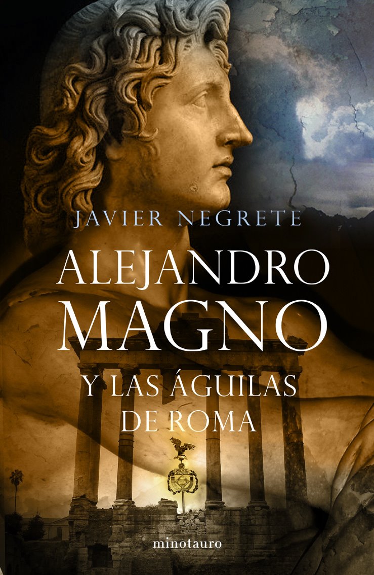 [Javier+Negrete+-+ALEJANDRO+MAGNO+Y+LAS+Ã GUILAS+DE+ROMA.jpg]
